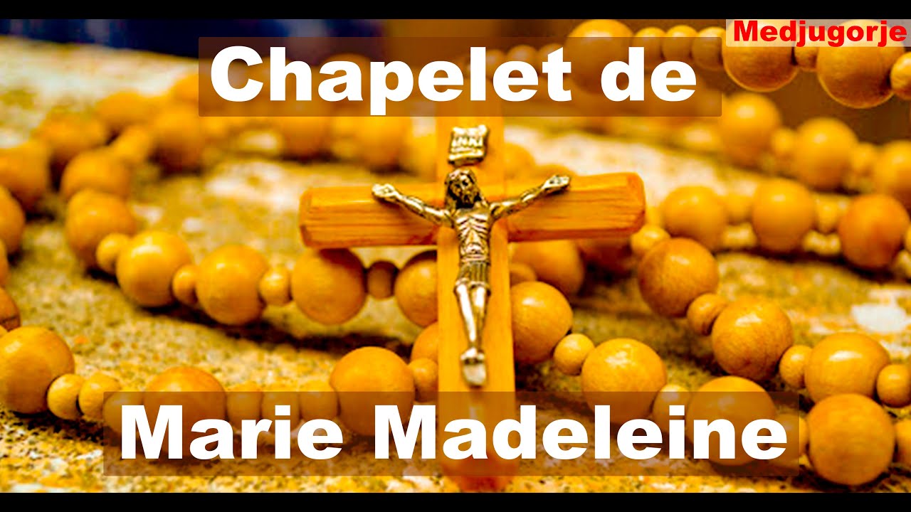 CHAPELET DE MARIE MADELEINE ... (Medjugorje)