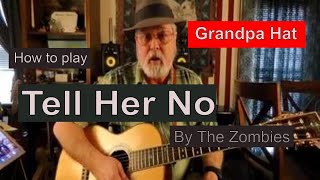 How to play - Tell Her No - by The Zombies