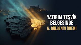 Yatırım Teşvik Belgesinde 6. Bölgenin Önemi