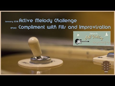 January 2018 active melody challenge | Compliment with Fills and Improvisation