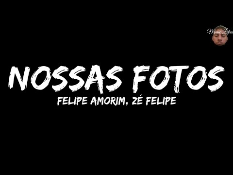 Felipe Amorim e Zé Felipe - Nossas Fotos (Letra/Legendado)
