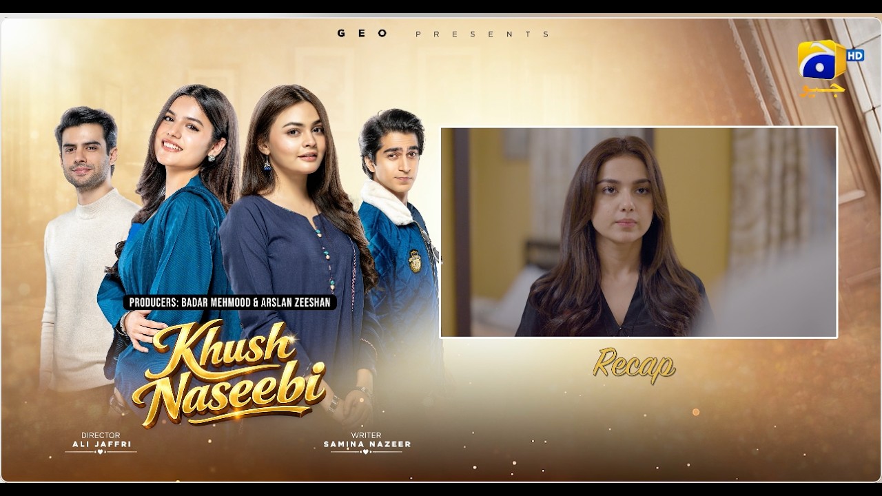 Recap Khush Naseebi Episode 16 - 9th April 2026 - Har Pal Geo
