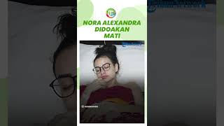 Nora Alexandra Didoain Mati Setelah Operasi, Netizen Langsung Kena Serangan Balik: Moga Kamu Duluan