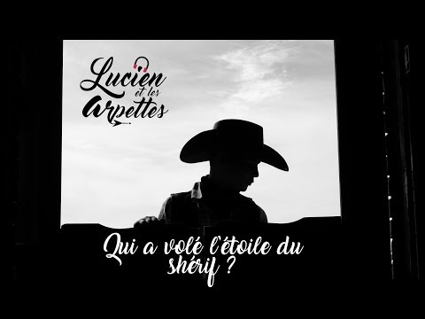 Lucien et les Arpettes - Qui est-ce qui  ? (clip)