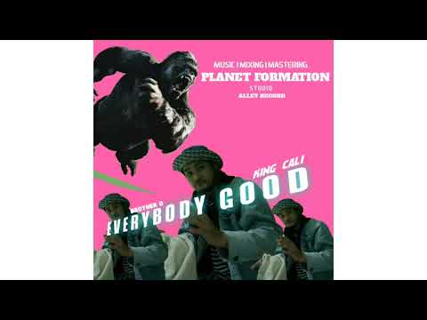 Everybody Good - Brother D As KINGCALI