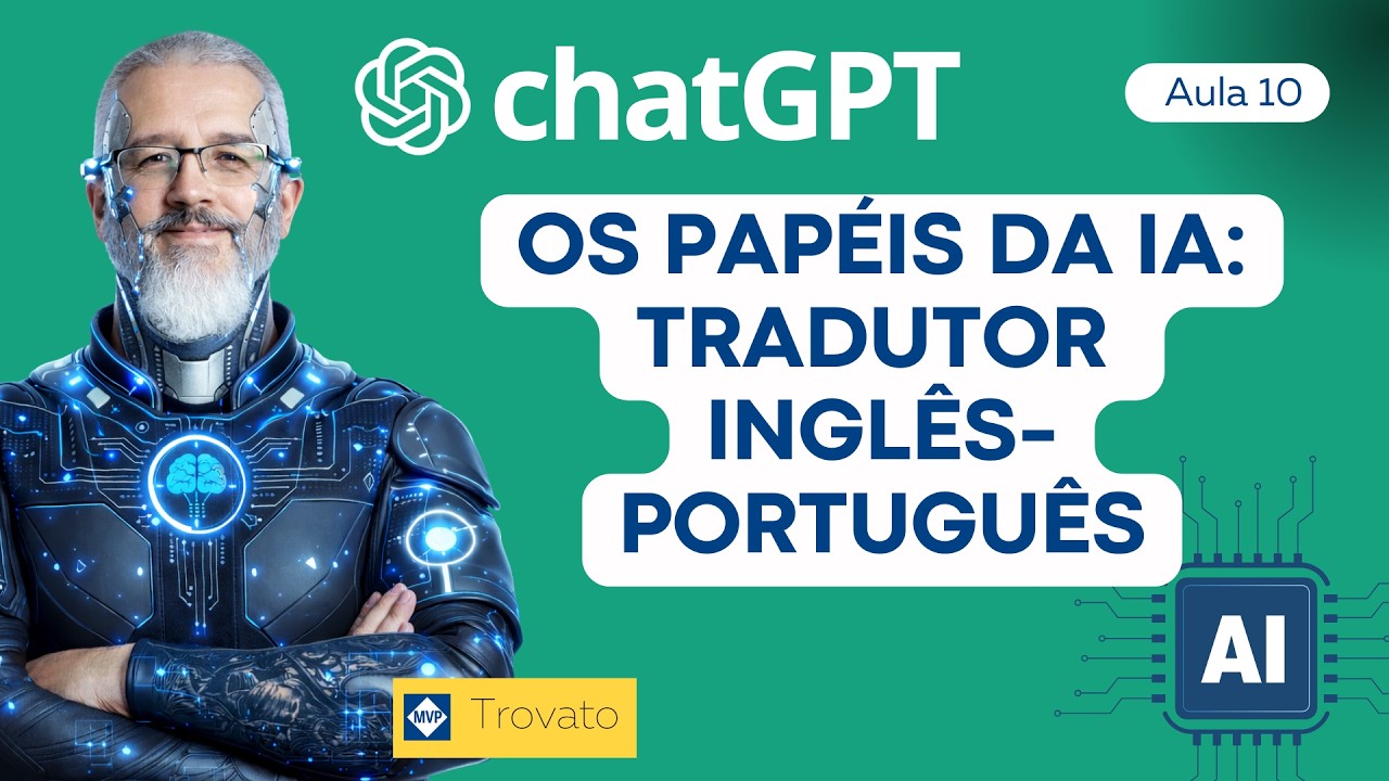 Os papéis da IA - Tradutor Inglês-Português - chatGPT - [Aula 10]