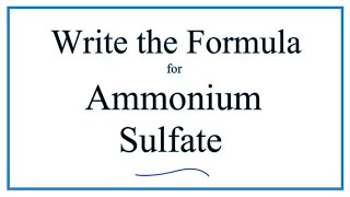 How to Write the Formula for Ammonium sulfate