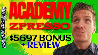 AcademyZPresso Review, Demo, $5697 Bonus, AcademyZ Presso Review