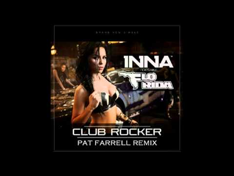 Inna feat Flo Rida -  Club Rocker - Pat Farrell Remix (Official Remix)