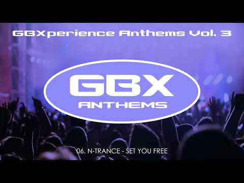 GBXperience Anthems Vol. 3 - 06 - N-Trance - Set You Free