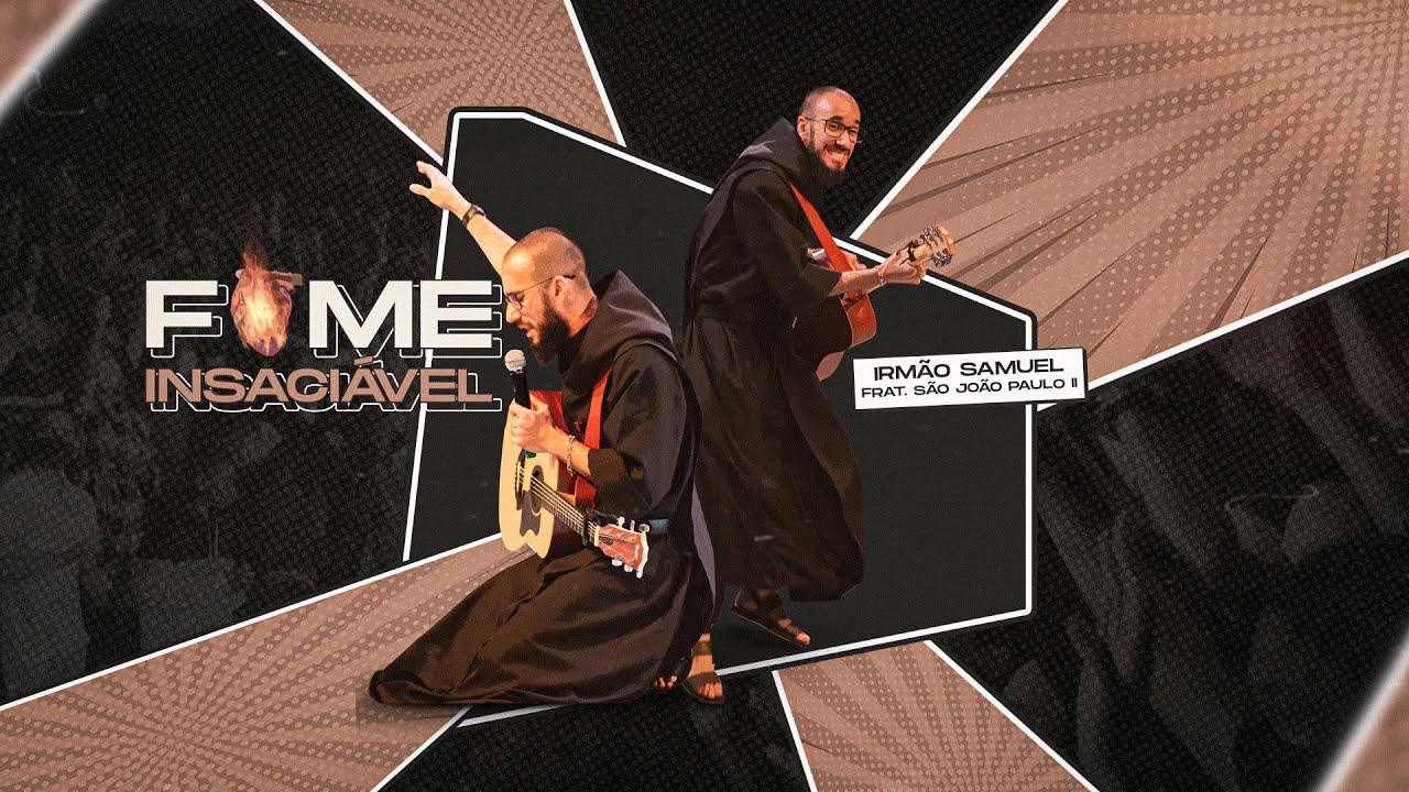 Fome Insaciável | Ir. Samuel Maria