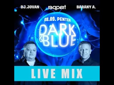 Bárány Attila & DJ Jován   Live Mix @ Dark & ​​Blue   Raqpart   2024 08 09
