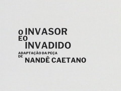 TRAILER - O invasor e o invadido