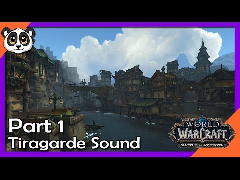 Tiragarde Sound Part 1  | World of Warcraft: Battle for Azeroth