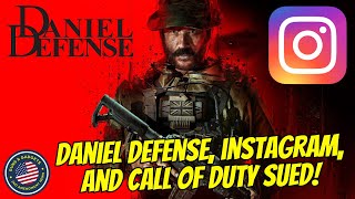 This Could Be Bad! Daniel Defense, Instagram, & Call Of Duty Sued!