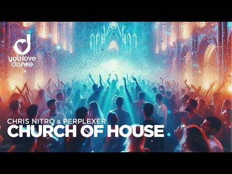 Chris Nitro x Perplexer – Church of House (Reloaded)