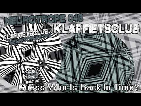 "Guess Who Is Back In Time?" - Klapfietsclub - Neurotrope records 048
