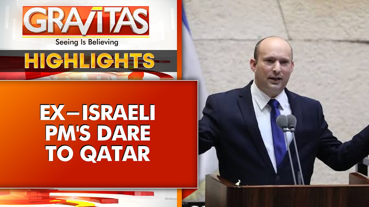 Israel’s Next PM Naftali Bennett Threatens to Name Qatar an Enemy State | GRAVITAS HIGHLIGHTS