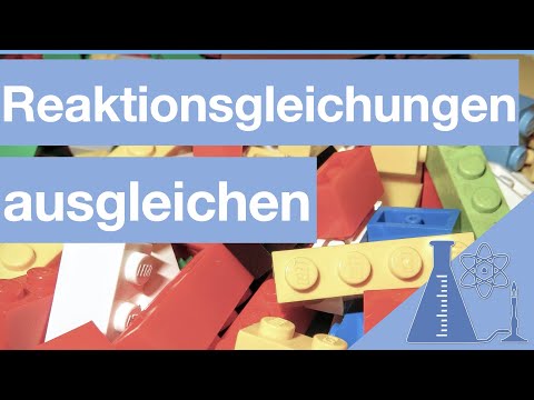 Reaktionsgleichungen ausgleichen - Klasse 9