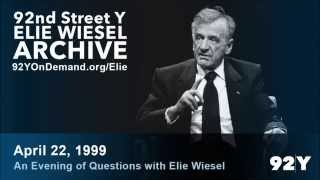 An Evening of Questions with Elie Wiesel | 92nd Street Y Elie Wiesel Archive
