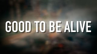 Good To Be Alive - [Lyric Video] Jason Gray