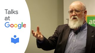 Daniel Dennett: "Intuition Pumps and Other Tools for Thinking" | Talks at Google