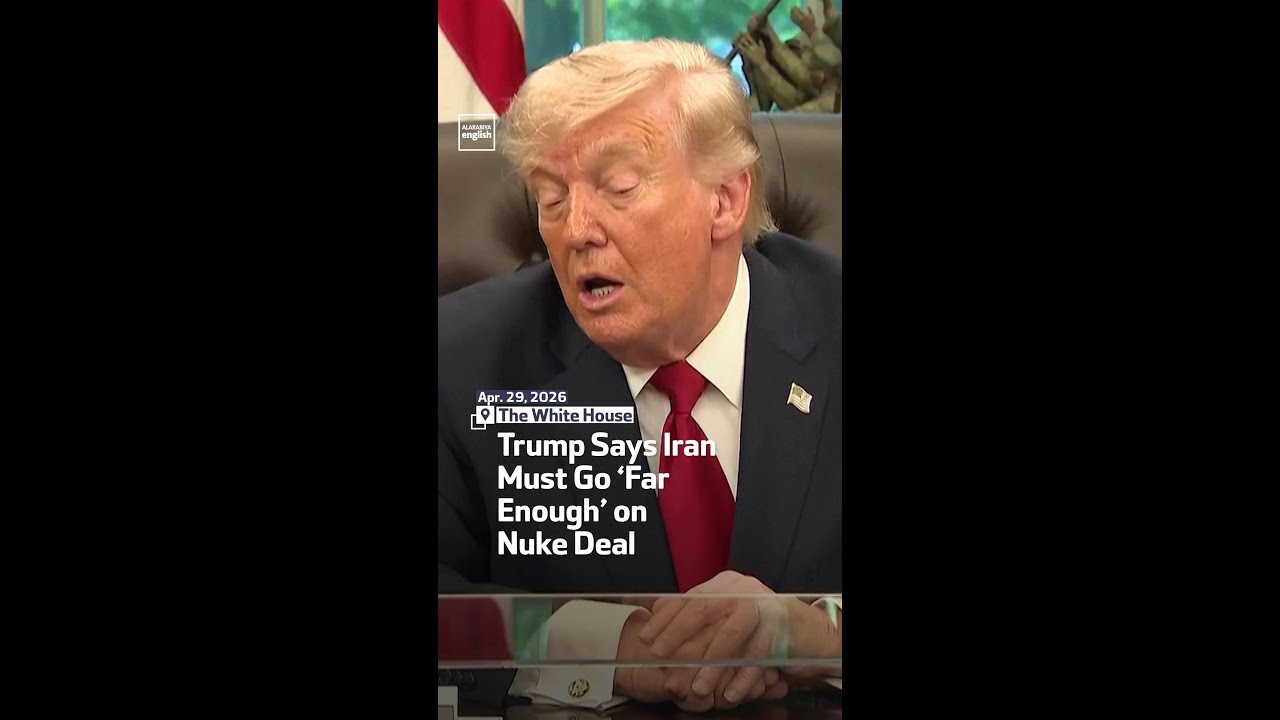 Video | Trump Says Iran Must Go ‘Far Enough’ On Nuke Deal