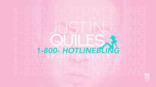 Justin Quiles - Hotline Bling (Spanish Remix) [Official Audio]