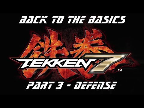 Tekken 7 Tutorial - Back to the Basics Part 3 - Defense