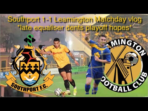 Southport 1-1 Leamington Matchday vlog *Late equaliser dents playoff hopes*