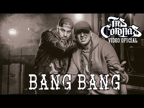 Tres Coronas – Bang Bang (Video Oficial)