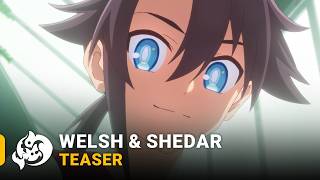 WELSH & SHEDAR [TEASER]