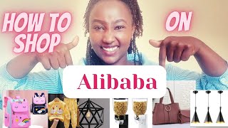 How To BUY from ALIBABA,SHIP From CHINA To KENYA For Beginners,Don