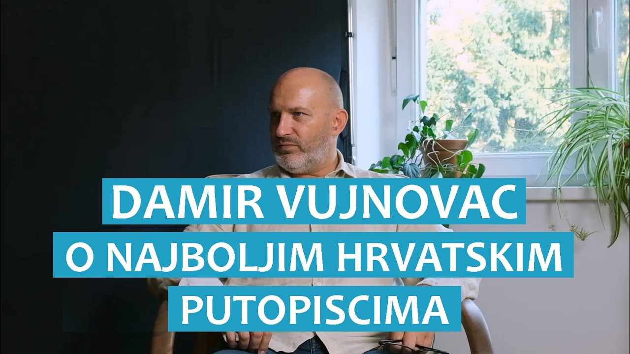 Damir Vujnovac o tome tko su najbolji hrvatski putopisci