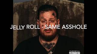 Jelly Roll - Same Asshole ᴴᴰ (Audio)