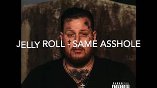 Jelly Roll - Same Asshole ᴴᴰ (Audio)