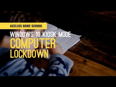 Acellus / Power Home School - Windows 10 Kiosk Mode - Lock down