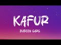 KAFUR ZUBEEN GARG Lyrics