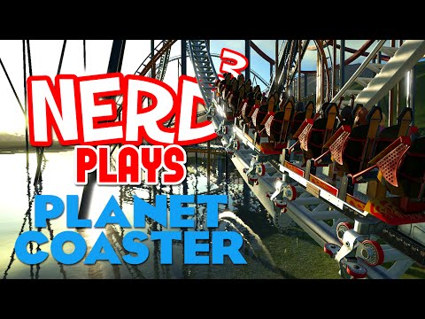 Nerd³ Plays... Planet Coaster Alpha 3 - Getting Wet