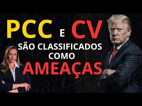 EUA CLASSIFICAM PCC E CV COMO AMEAÇAS SIGNIFICATIVAS