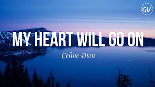 Download lagu Céline Dion - My Heart Will Go On [Lyrics] mp3