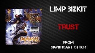 Limp Bizkit - Trust [Lyrics Video]