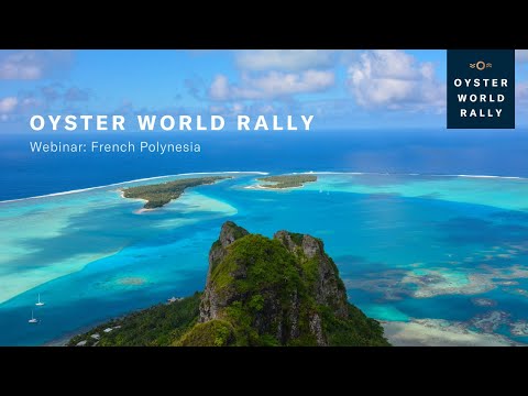 Oyster World Rally: Webinar - French Polynesia | Oyster Yachts