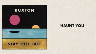 Buxton - &quot;Haunt You&quot; [Audio Only]