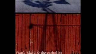 Frank Black &amp; the Catholics.- Sunday Sunny Mill Valley Groove Day (full album)