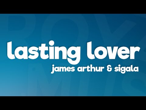 Sigala, James Arthur - Lasting Lover (Lyrics)