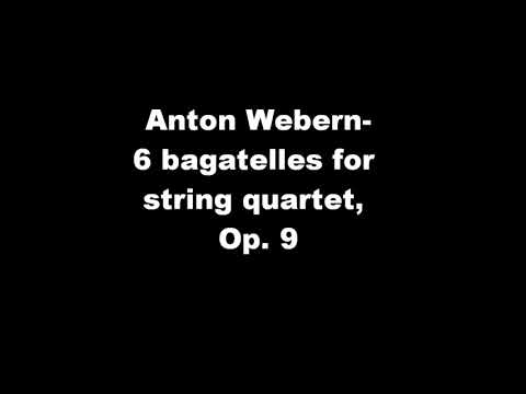 Anton Webern- Six bagatelles for string quartet op. 9