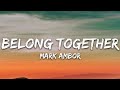 BELONG TOGETHER - MARK AMBOR | LYRICS