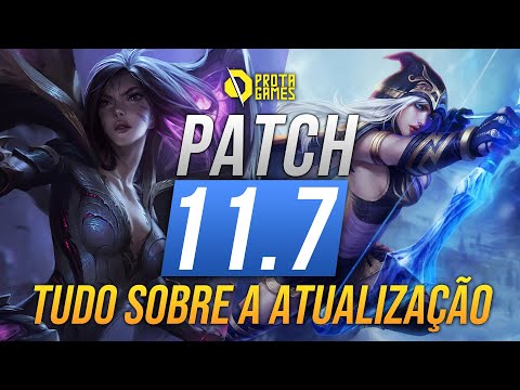 PATCH 11.7 - GRANDES NOVIDADES, BUFFS, NERFS, E NOVAS SKINS - LEAGUE OF LEGENDS