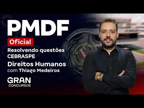 Concurso PMDF Oficial: Resolvendo questões CEBRASPE de Direitos Humanos